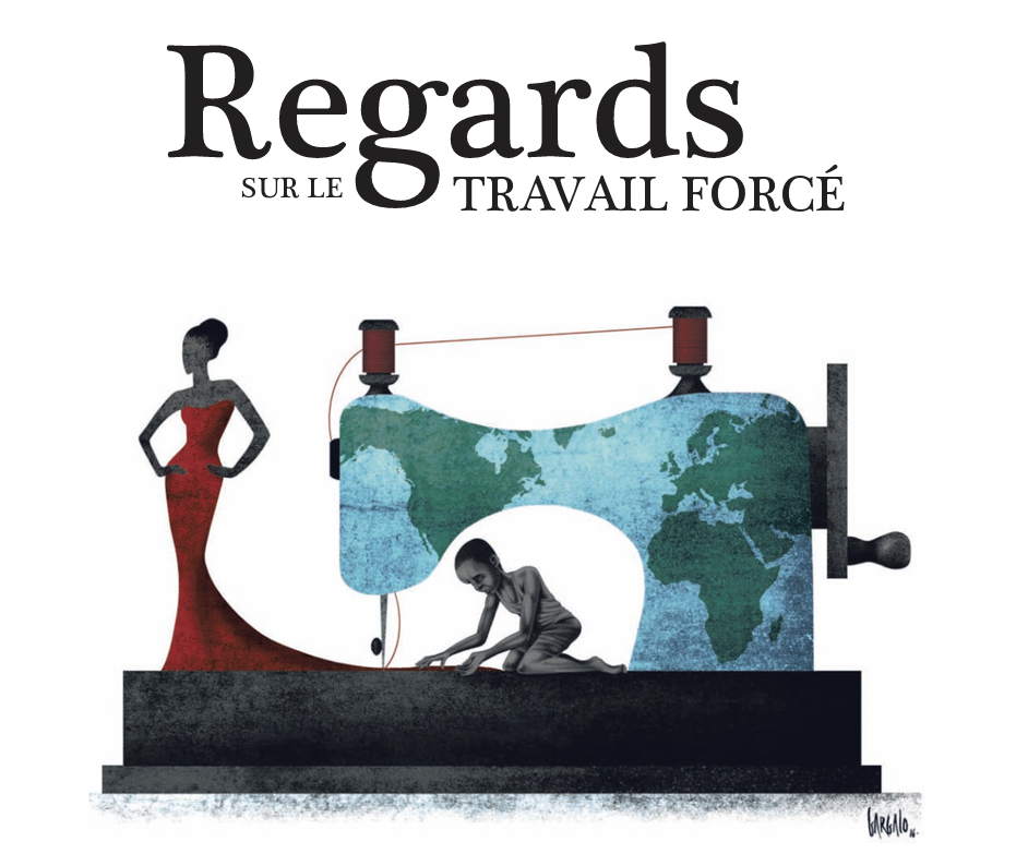 Regards travail forcé