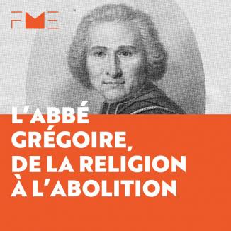 Henri Jean-Baptiste Grégoire (« l’Abbé Grégoire ») est un prêtre catholique qui fut une figure majeure du mouvement abolitionniste mondial.
