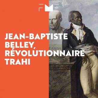 Figure méconnue de la Révolution Française, Jean-Baptiste Belley a été le premier député noir de l'histoire de France. 