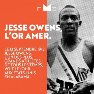 Jesse Owens, l'or amer. Le 12 septembre 1913, l'un des plus grands athlèthes de tous les temps voit le jour aux États-Unis, en Alabama. 