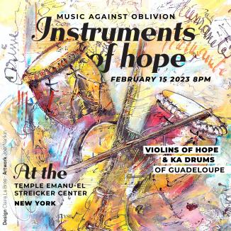 MUSIC AGAINST OBLIVION  Instruments of hope;Violons of hope and Ka drums of Guadeloupe