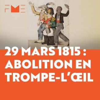 29 mars 1815 abolition en trompe-l'oeil