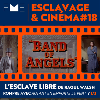 L'Esclave libre de Raoul Walsh: Rompre avec Autent en emporte le vent ? (1/2)